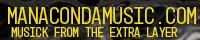 Larger site button (200 by 40 pixels), reading 'MANACONDAMUSIC.COM: MUSICK FROM THE EXTRA LAYER' with a snakeskin background